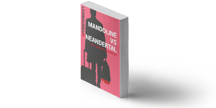 MANDOLINE Vs NEANDERTAL de Jean-Christophe MACQUET